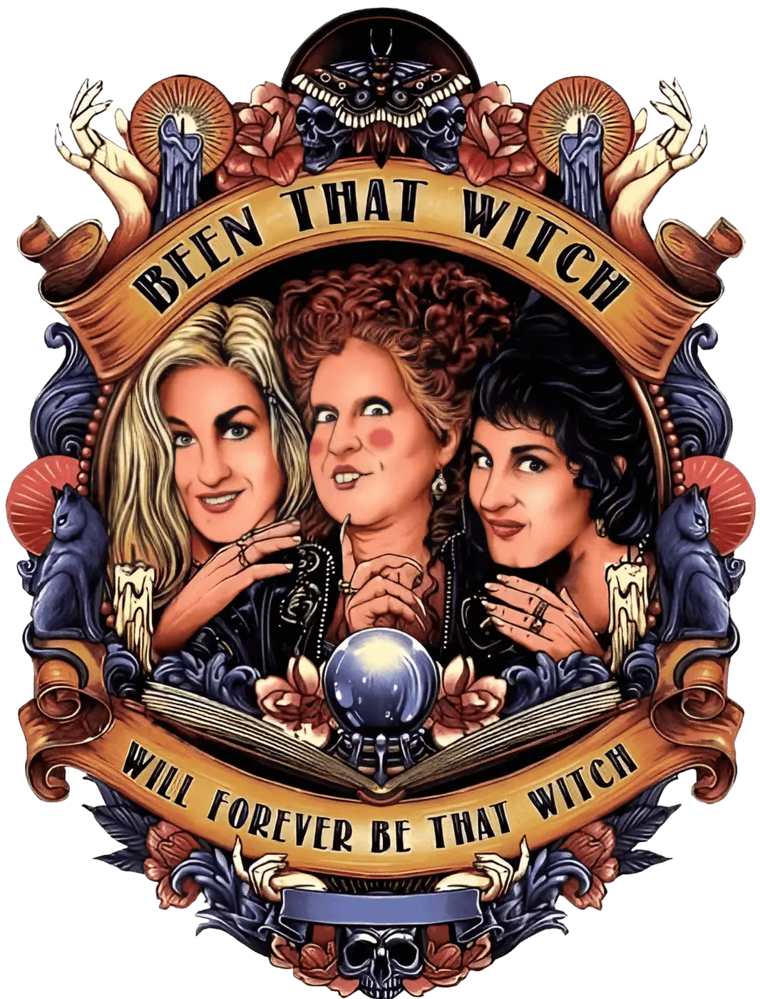 Illustration of the Sanderson Sisters from Hocus Pocus, with the text 'Been That Witch, Will Forever Be That Witch