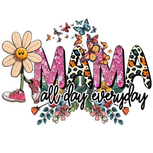 Mama All Day Everyday Design - DTF Ready To Press - DTF Center 