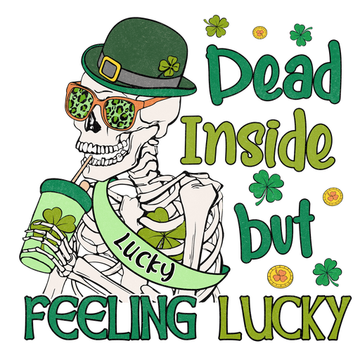 Dead Inside But Feeling Lucky Saint Patrick's Day Design - DTF Ready To Press - DTF Center 
