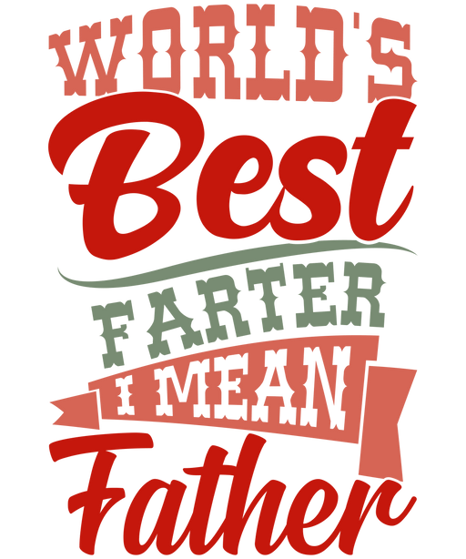 Funny World's Best Father Design - DTF Ready To Press - DTF Center 