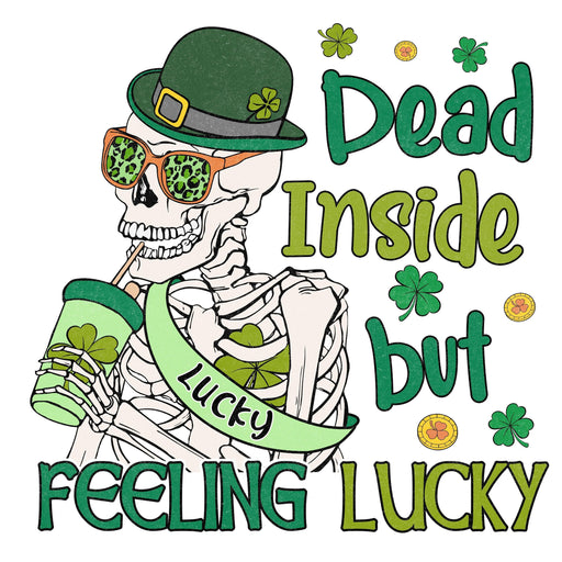 Dead Inside But Feeling Lucky Saint Patrick's Day Design - DTF Ready To Press - DTF Center 