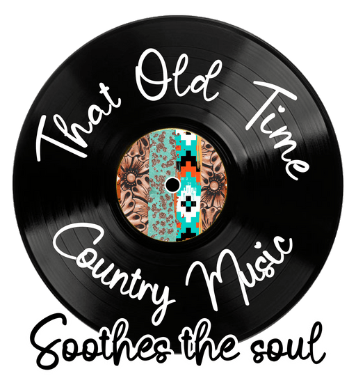 That Old Time Country Music Soothes The Soul Design - DTF Ready To Press - DTF Center 
