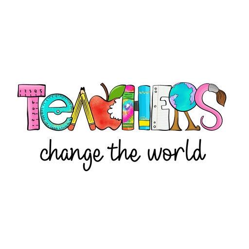 Teachers Change The World Design - DTF Ready To Press - DTF Center 