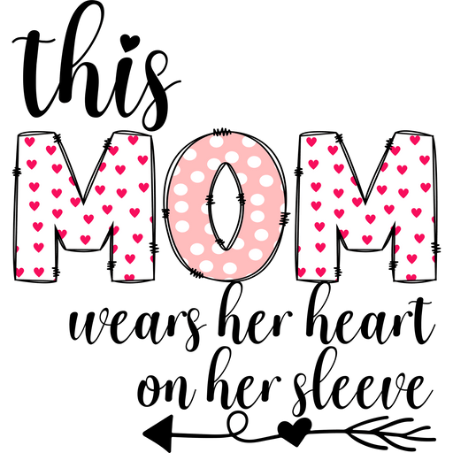 This Mom Wears Heart On Her Sleeve Design - DTF Ready To Press - DTF Center 