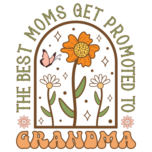 The Best Moms Get Promoted To Grandma Design - DTF Ready To Press - DTF Center 