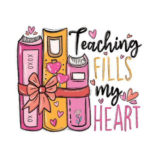 Teaching Fills My Heart Design - DTF Ready To Press - DTF Center 