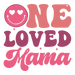 One Loved Mama Design - DTF Ready To Press - DTF Center 