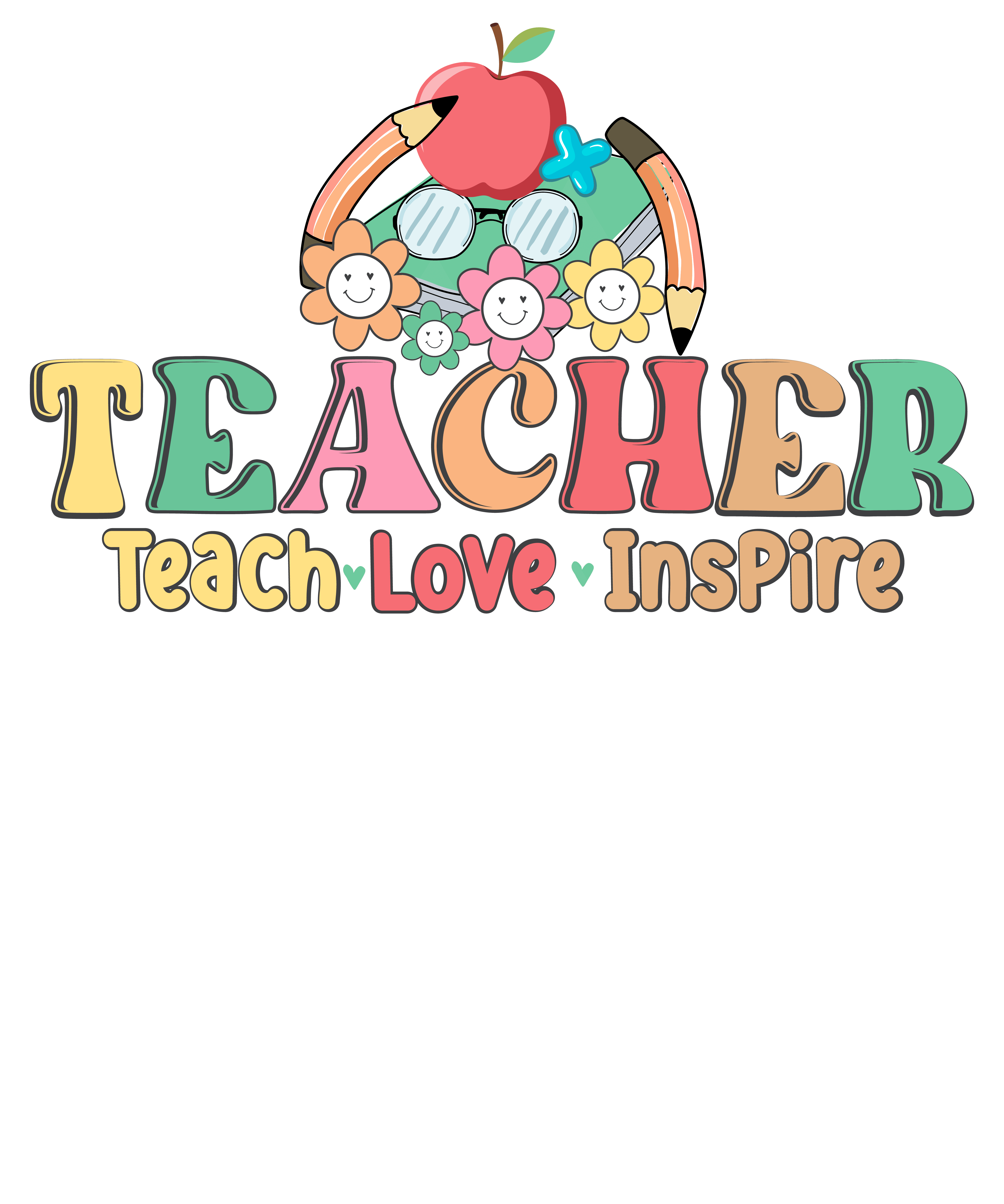 Teacher Teach Love Inspire Design Dtf Ready To Press — Dtf Center 7285