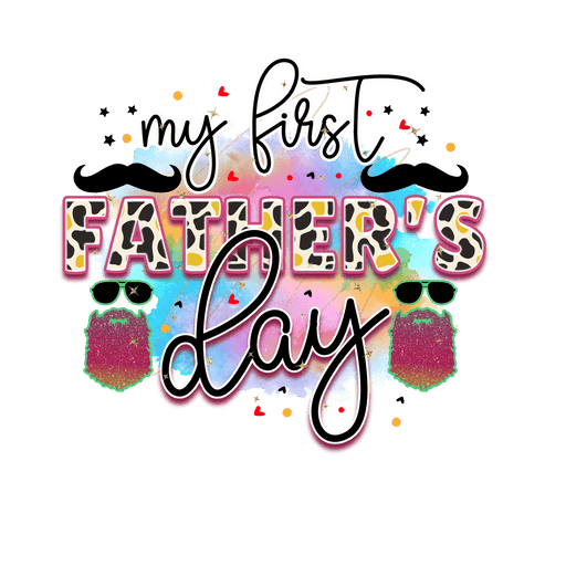 My First Father's Day Design - DTF Ready To Press - DTF Center 