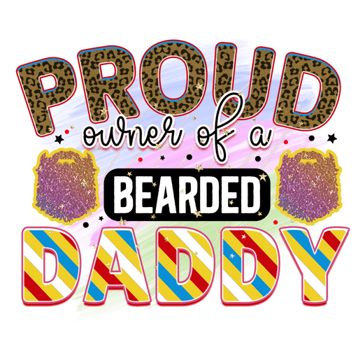 Proud Owner Of A Bearded Daddy Design - DTF Ready To Press - DTF Center 