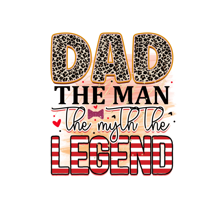 Dad The Man The Myth The Legend Design - DTF Ready To Press - DTF Center 