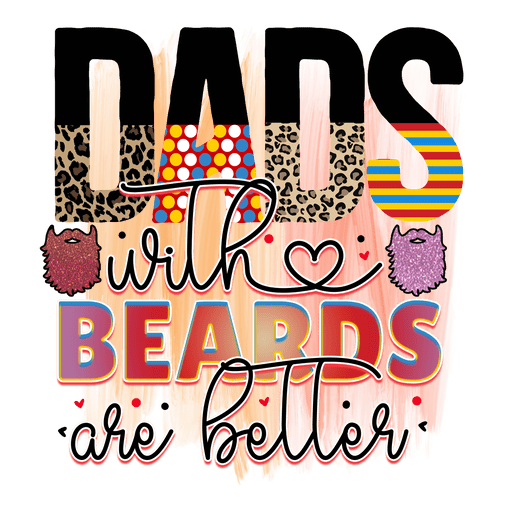 Dads With Beards Are Better Design - DTF Ready To Press - DTF Center 