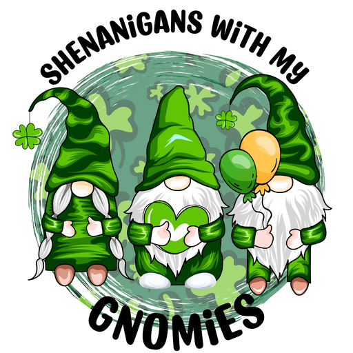 Shenanigans With My Gnomies St Patrick's Day Design - DTF Ready To Press - DTF Center 