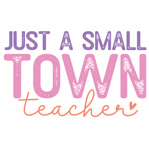 Just A Small Town Teacher Design - DTF Ready To Press - DTF Center 
