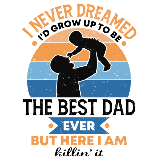 Cool Best Dad Ever Design - DTF Ready To Press - DTF Center 