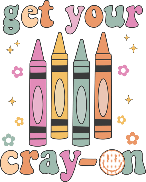 Get Your Cray On Teacher Day Design - DTF Ready To Press - DTF Center 