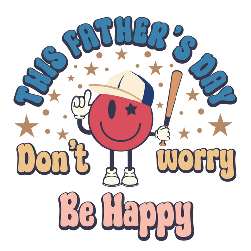 This Father's Day Don't Worry Be Happy Design - DTF Ready To Press - DTF Center 