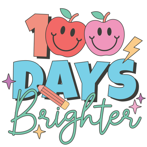 100 Days Brighter Design - DTF Ready To Press - DTF Center