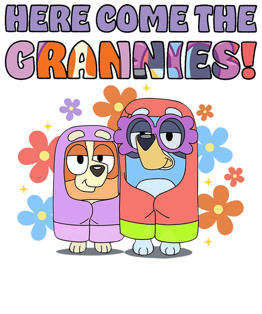 Here Come The Grannies Bluey Design - DTF Ready To Press - DTF Center 