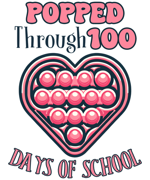Popped Through 100 Days Of School Design - DTF Ready To Press - DTF Center 