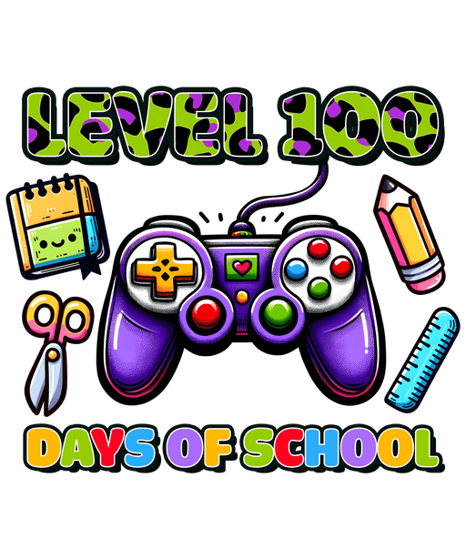 Level 100 Days Of School Design - DTF Ready To Press - DTF Center 