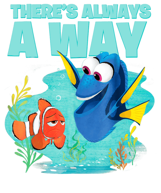 Disney Finding Nemo There's Always A Way Design - DTF Ready To Press - DTF Center
