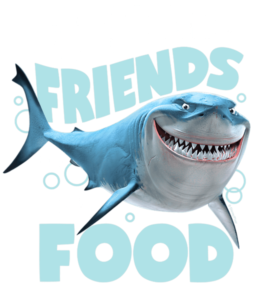 Disney Finding Nemo Fish Are Friends Not Food Design - DTF Ready To Press - DTF Center