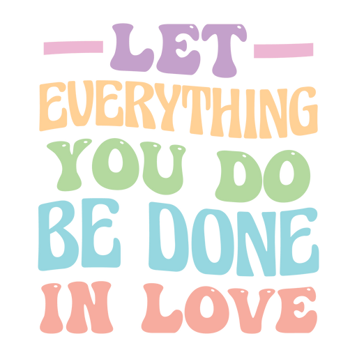 Let Everything You Do Be Done In Love Easter Design - DTF Ready To Press - DTF Center 