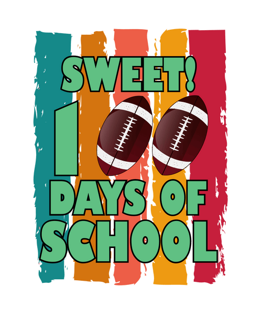 Sweet 100 Days Of School Football Design - DTF Ready To Press - DTF Center 