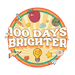 100 Days Brighter Design - DTF Ready To Press - DTF Center