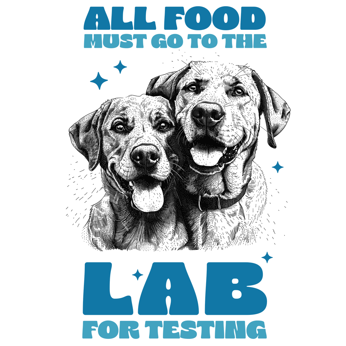 All Food Must Go To The Lab For Testing Design - DTF Ready To Press