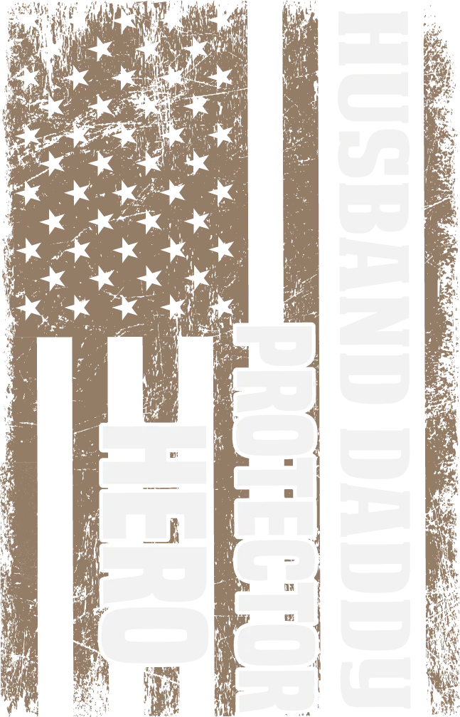 Patriotic Hero Husband Daddy DTF Transfer Ready to Press