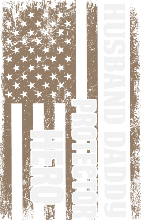 Patriotic Hero Husband Daddy DTF Transfer Ready to Press