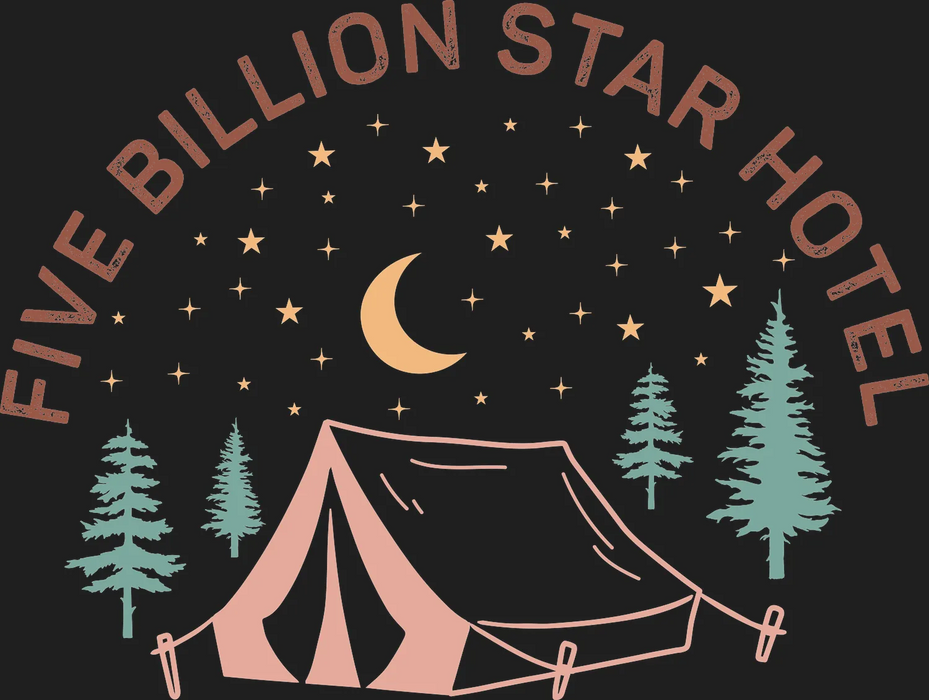 Camping DTF Transfer: Five Billion Star Hotel