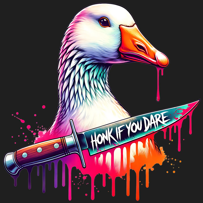 Honk If You Dare DTF Transfer Ready to Press