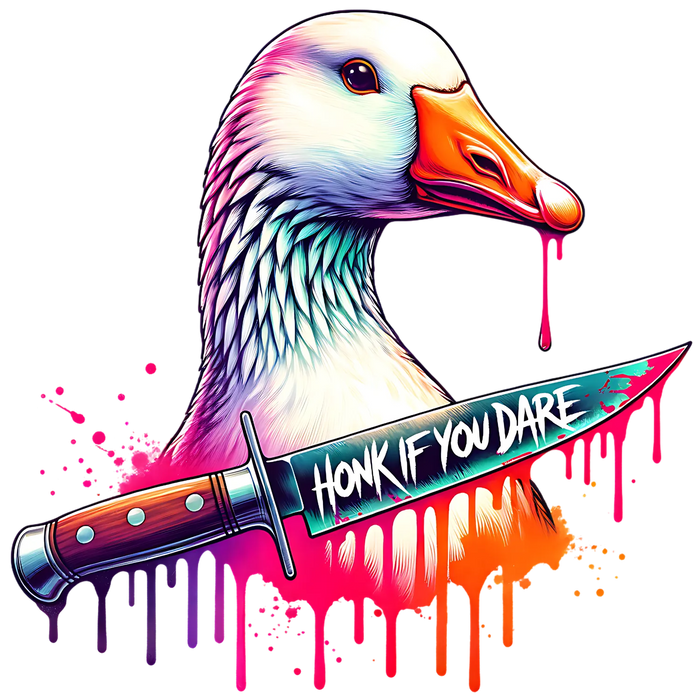 Honk If You Dare DTF Transfer Ready to Press