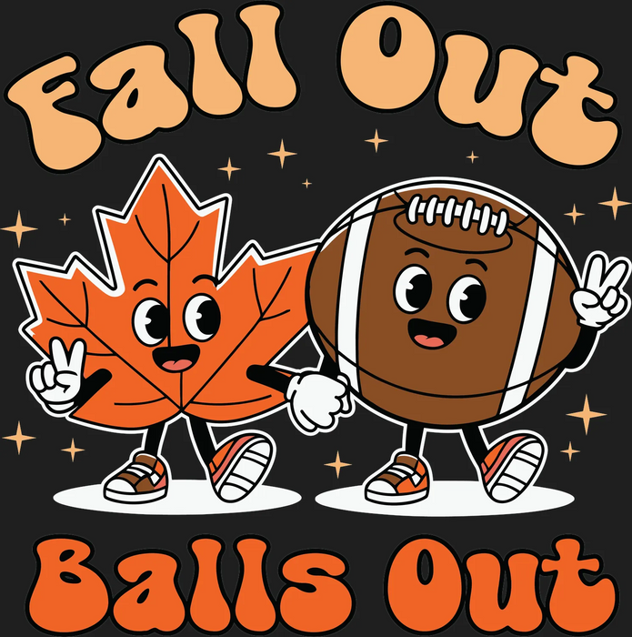 Fall Out Balls Out DTF Transfer