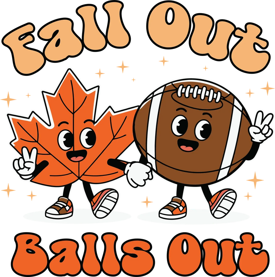 Fall Out Balls Out DTF Transfer