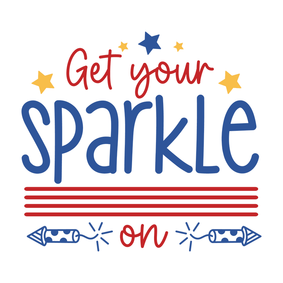 Get Your Sparkle On 4th Of July Design - DTF Ready To Press