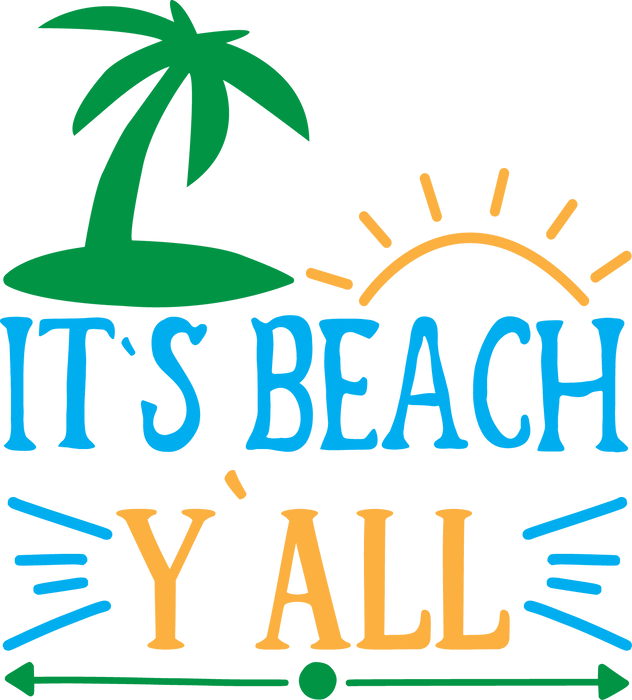 It's Beach Y'all Design - DTF Ready To Press