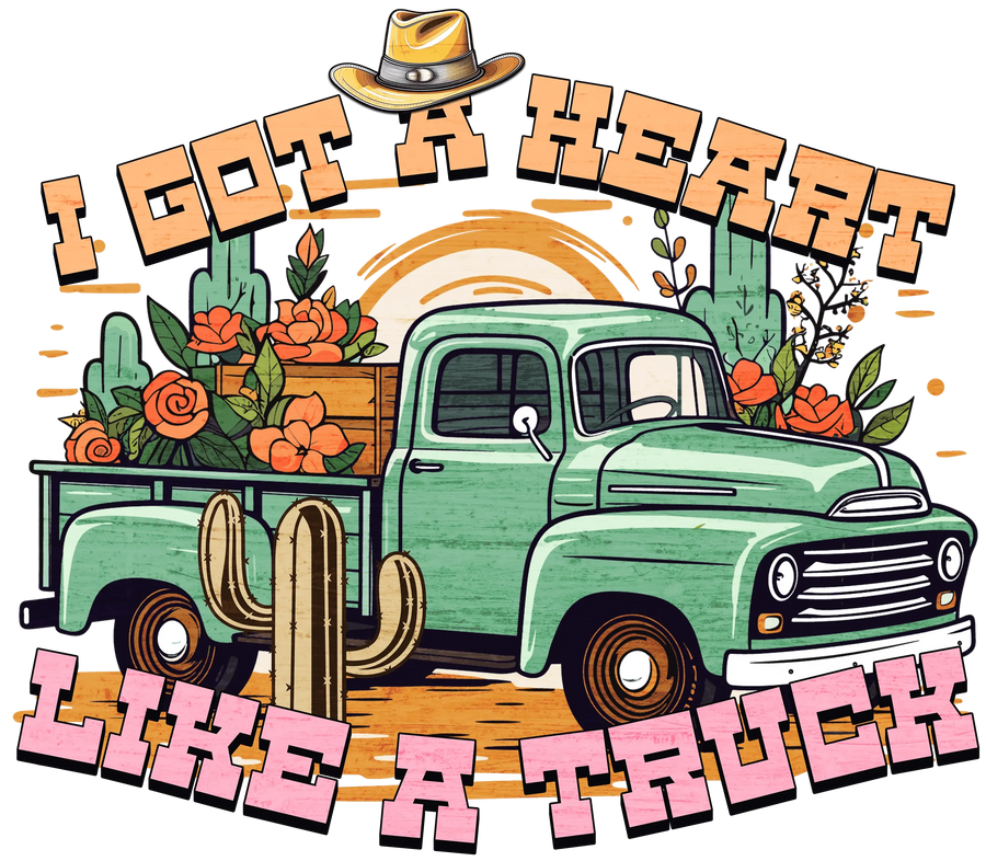 I Got A Heart Like A Truck Western Design - DTF Ready To Press