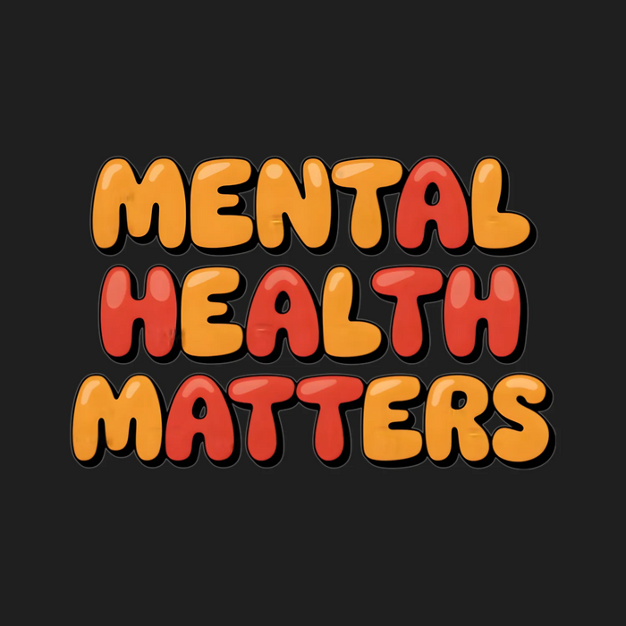 Mental Health Matters DTF Transfer Ready to Press