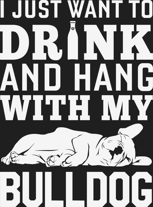Dog Lover DTF Transfer: Drink and Hang with Bulldog
