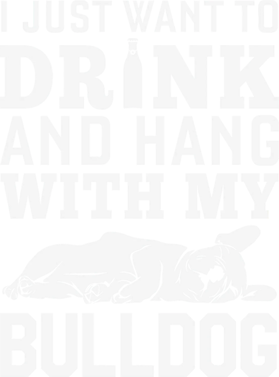 Dog Lover DTF Transfer: Trinken und Abhängen mit einer Bulldogge
