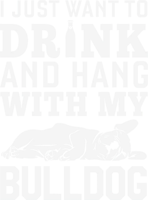 Dog Lover DTF Transfer: Drink and Hang with Bulldog