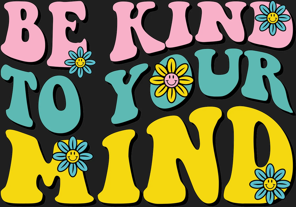 Be Kind Mind DTF Transfer Ready to Press