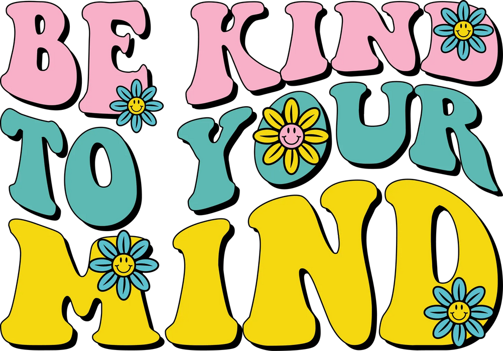 Be Kind Mind DTF Transfer Ready to Press