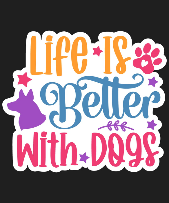 Dog Lovers DTF Transfer Ready to Press: Life Is Better With…