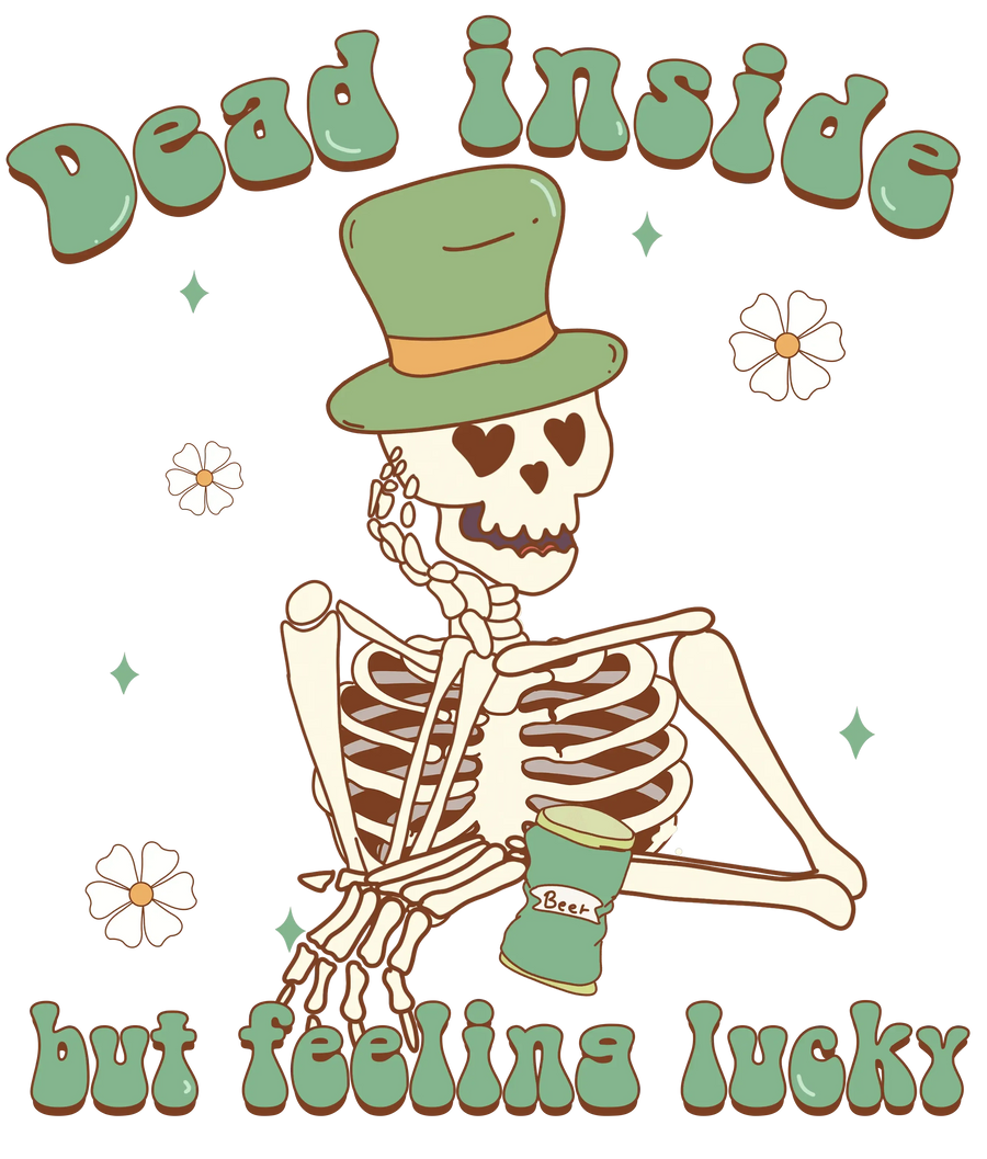 Dead Inside Patrick's Day Design - DTF Ready To Press