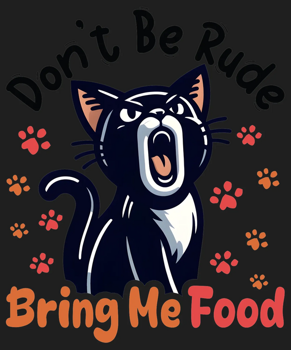 Cat Humor DTF Transfer Ready to Press - Don't Be Rude Bring…